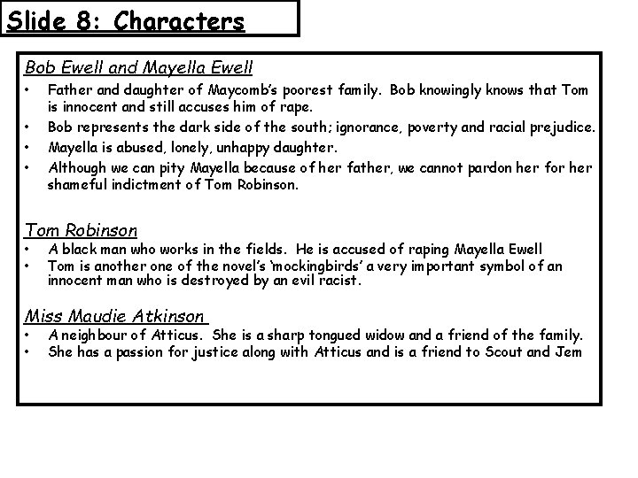 Slide 8: Characters Bob Ewell and Mayella Ewell • • Father and daughter of