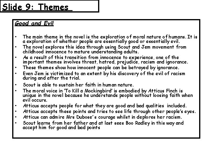 Slide 9: Themes Good and Evil • • • The main theme in the