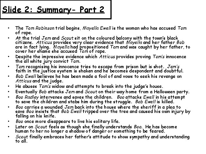 Slide 2: Summary- Part 2 • • • The Tom Robinson trial begins, Mayella