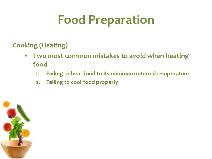 Food Preparation Cooking (Heating) • Two most common mistakes to avoid when heating food