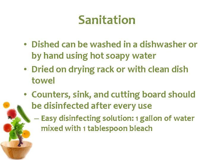 Sanitation • Dished can be washed in a dishwasher or by hand using hot