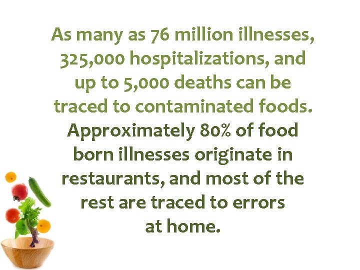 As many as 76 million illnesses, 325, 000 hospitalizations, and up to 5, 000