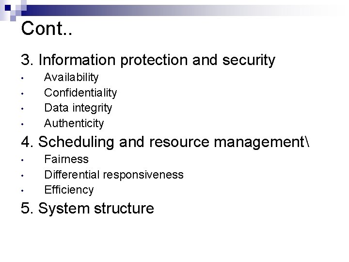Cont. . 3. Information protection and security • • Availability Confidentiality Data integrity Authenticity