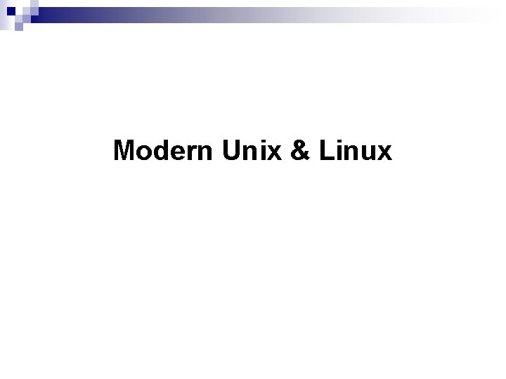 Modern Unix & Linux 