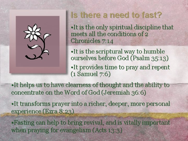 Is there a need to fast? • It is the only spiritual discipline that