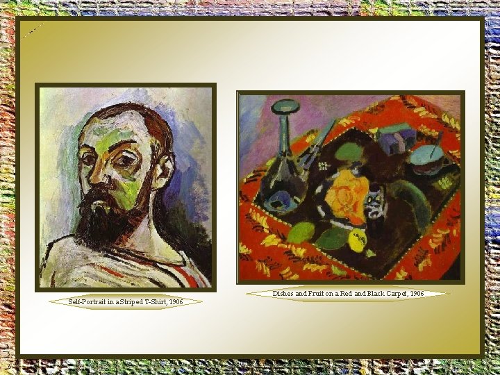 Self-Portrait in a Striped T-Shirt, 1906 Dishes and Fruit on a Red and Black