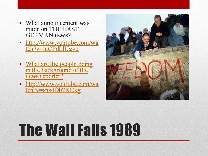  • What announcement was made on THE EAST GERMAN news? • http: //www.