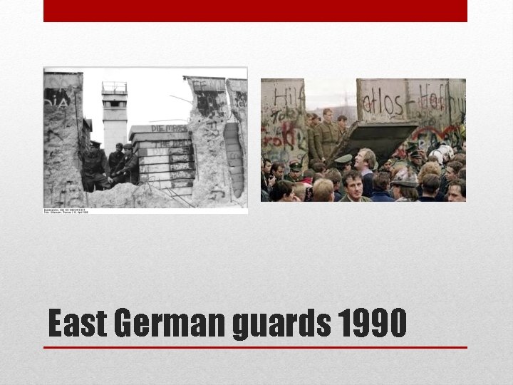 East German guards 1990 