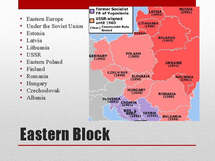  • • • Eastern Europe Under the Soviet Union Estonia Latvia Lithuania USSR