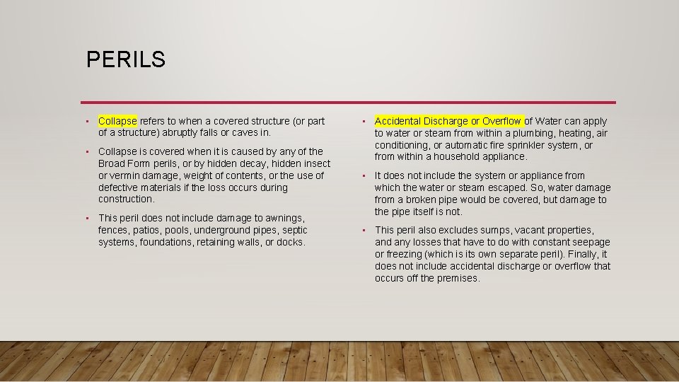 PERILS • Collapse refers to when a covered structure (or part of a structure)