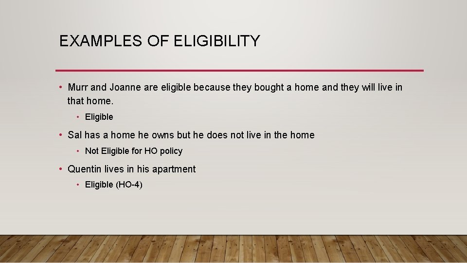 EXAMPLES OF ELIGIBILITY • Murr and Joanne are eligible because they bought a home