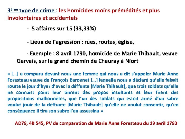 3ème type de crime : les homicides moins prémédités et plus involontaires et accidentels