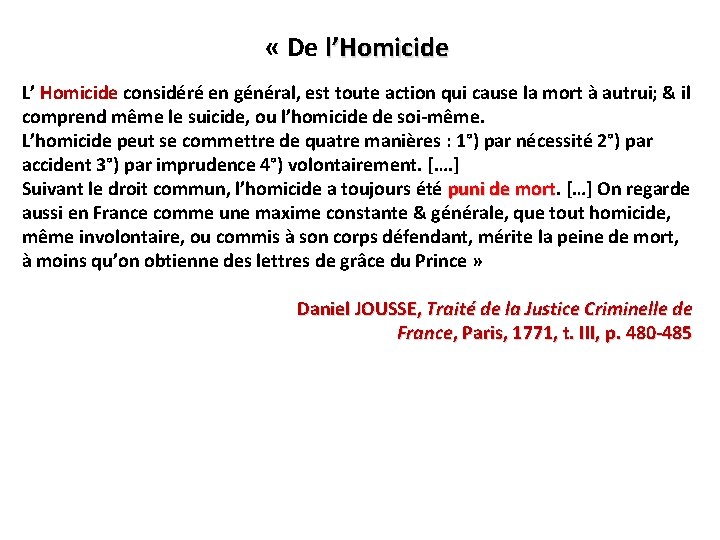  « De l’Homicide L’ Homicide considéré en général, est toute action qui cause