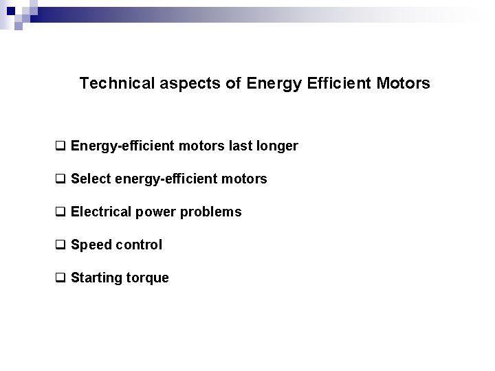 Energy Efficient Motors and Variable Speed Drives Presented