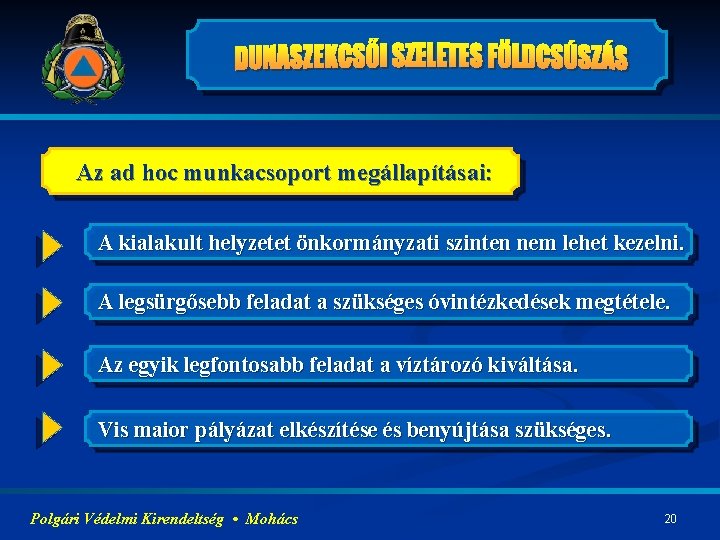 Az ad hoc munkacsoport megállapításai: A kialakult helyzetet önkormányzati szinten nem lehet kezelni. A