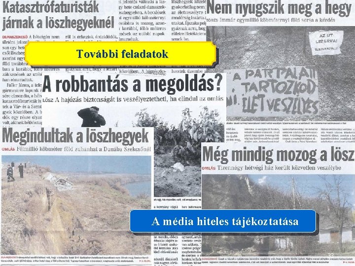 További feladatok A média hiteles tájékoztatása 33 33 