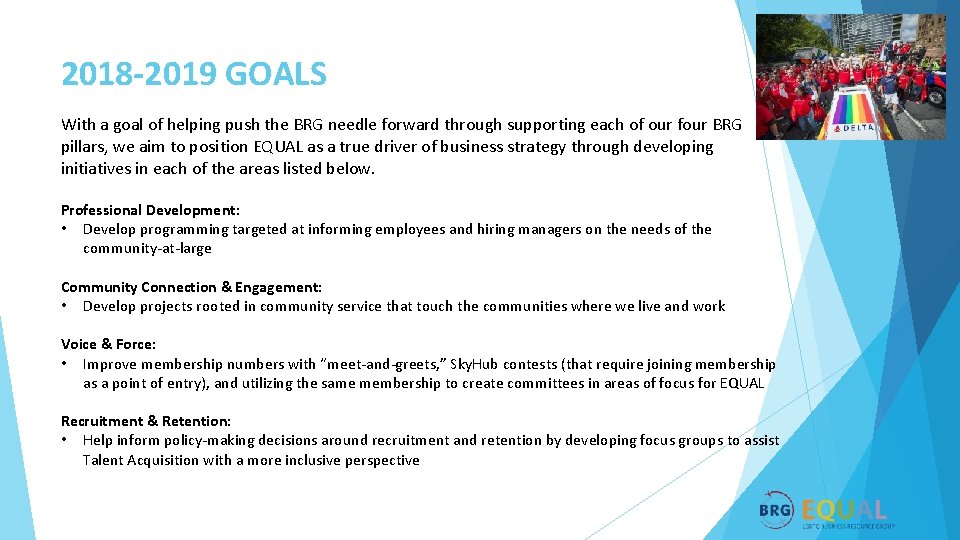 2018 -2019 GOALS With a goal of helping push the BRG needle forward through