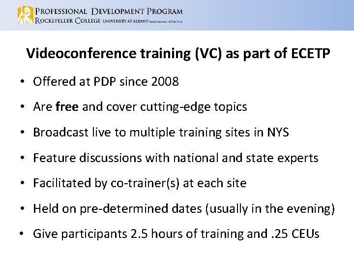 Videoconference training (VC) as part of ECETP • Offered at PDP since 2008 •