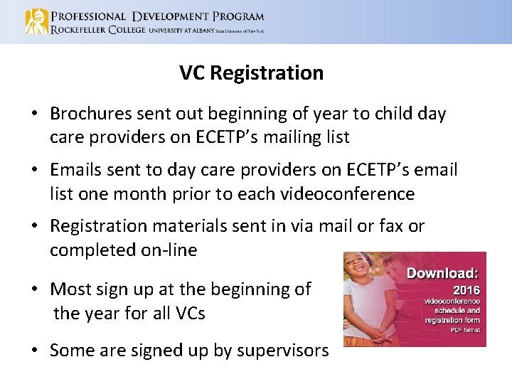 VC Registration • Brochures sent out beginning of year to child day care providers