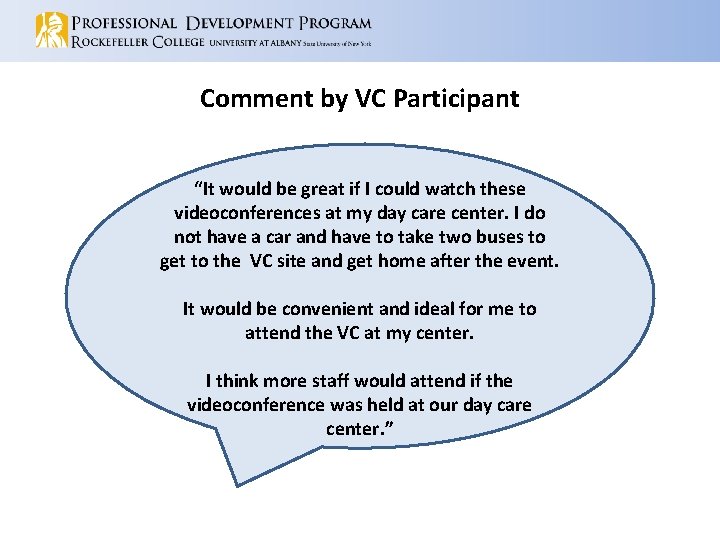 Comment by VC Participant “It would be great if I could watch these videoconferences