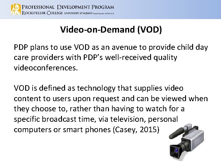 Video-on-Demand (VOD) PDP plans to use VOD as an avenue to provide child day