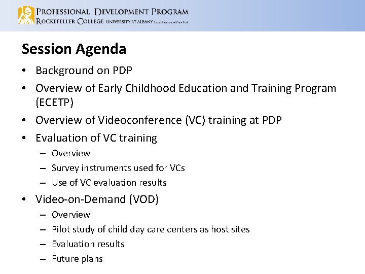 Session Agenda • Background on PDP • Overview of Early Childhood Education and Training