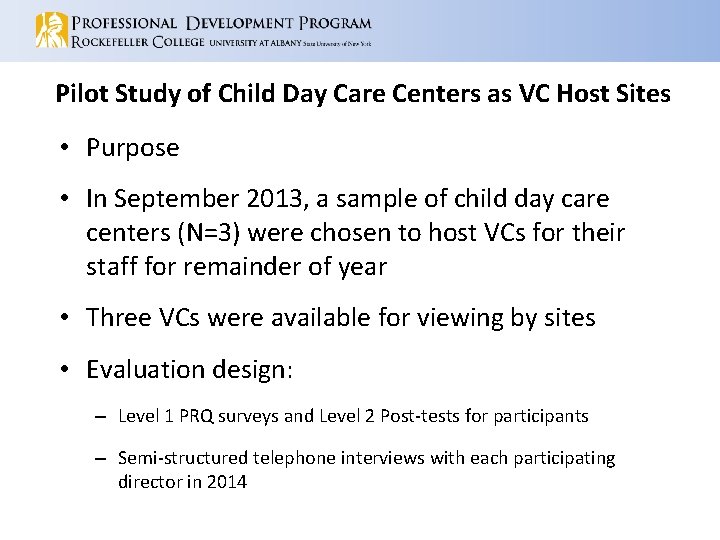 Pilot Study of Child Day Care Centers as VC Host Sites • Purpose •