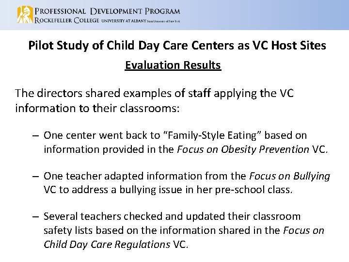 Pilot Study of Child Day Care Centers as VC Host Sites Evaluation Results The