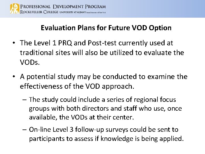 Evaluation Plans for Future VOD Option • The Level 1 PRQ and Post-test currently