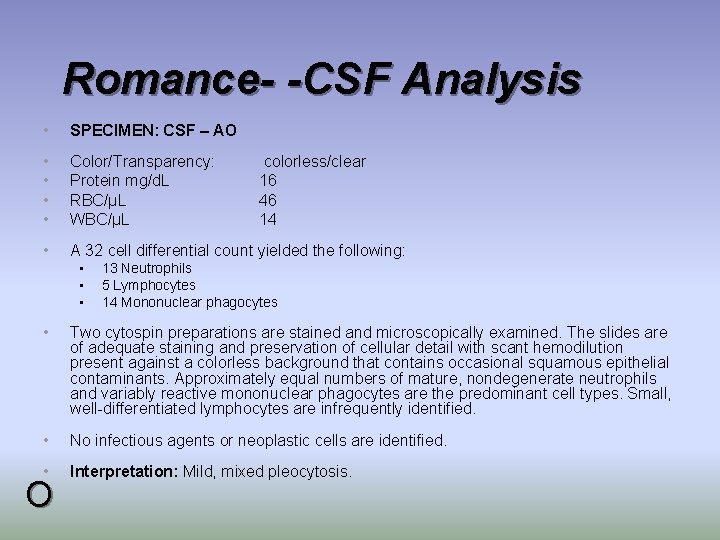 Romance- -CSF Analysis • SPECIMEN: CSF – AO • • Color/Transparency: Protein mg/d. L