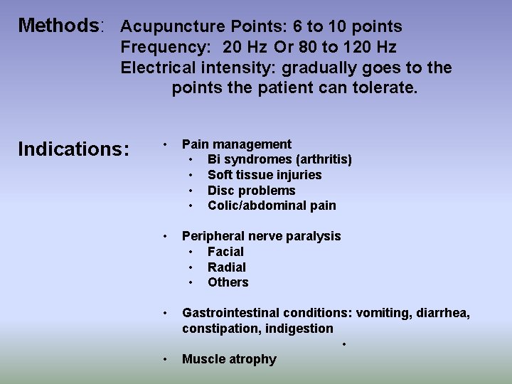 Methods: Acupuncture Points: 6 to 10 points Frequency: 20 Hz Or 80 to 120