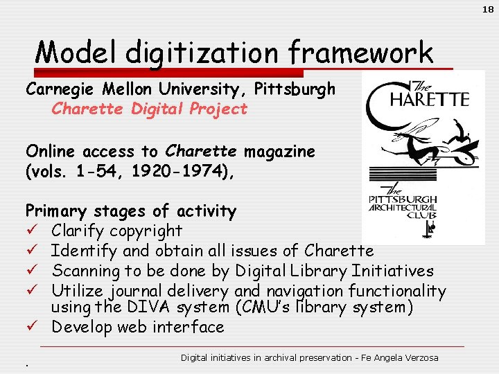 18 Model digitization framework Carnegie Mellon University, Pittsburgh Charette Digital Project Online access to