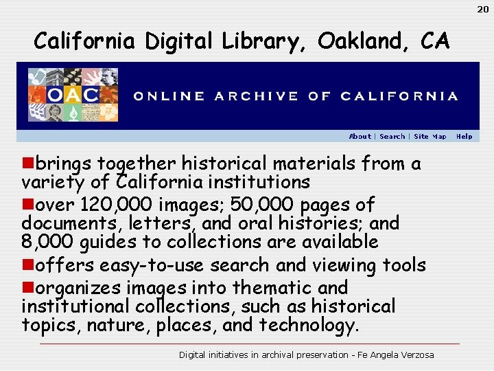 20 California Digital Library, Oakland, CA nbrings together historical materials from a variety of