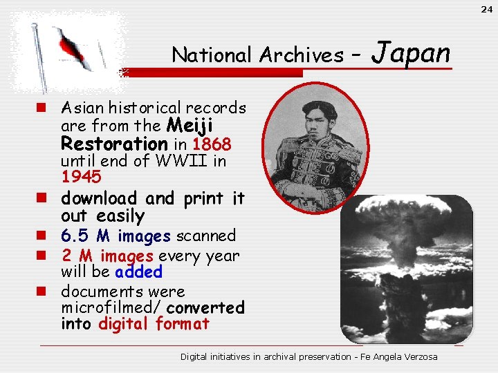 24 National Archives - Japan n Asian historical records are from the Meiji Restoration