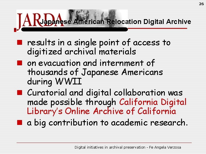 26 Japanese American Relocation Digital Archive n results in a single point of access