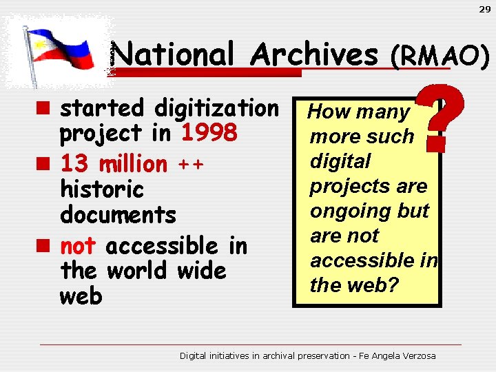 29 National Archives (RMAO) n started digitization project in 1998 n 13 million ++
