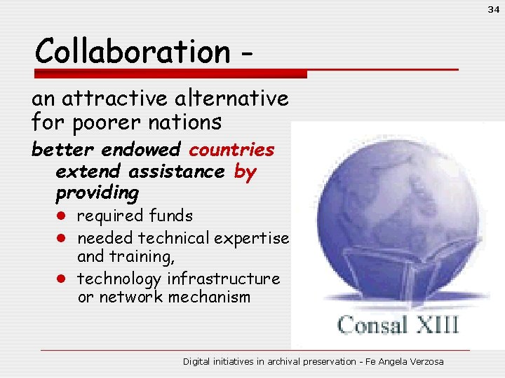34 Collaboration an attractive alternative for poorer nations better endowed countries extend assistance by