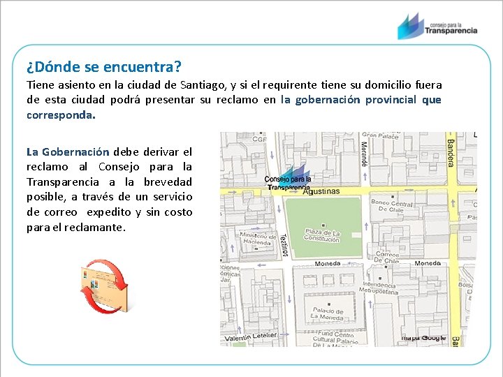 ¿Dónde se encuentra? Tiene asiento en la ciudad de Santiago, y si el requirente