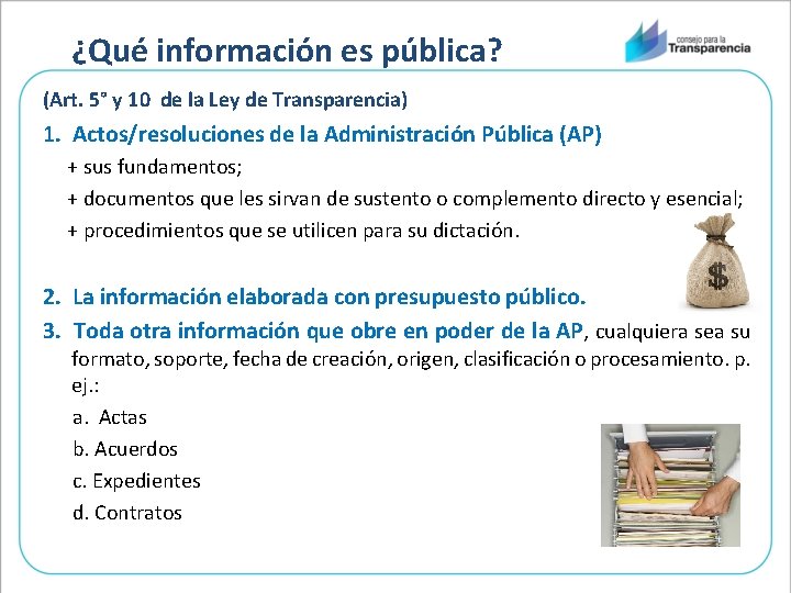 ¿Qué información es pública? (Art. 5° y 10 de la Ley de Transparencia) 1.
