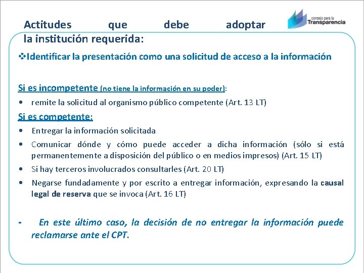 Actitudes que la institución requerida: debe adoptar Identificar la presentación como una solicitud de