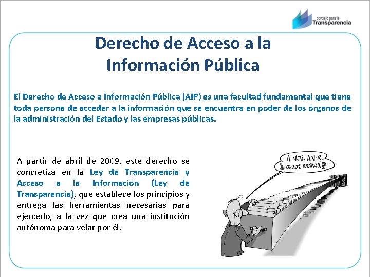 Derecho de Acceso a la Información Pública El Derecho de Acceso a Información Pública