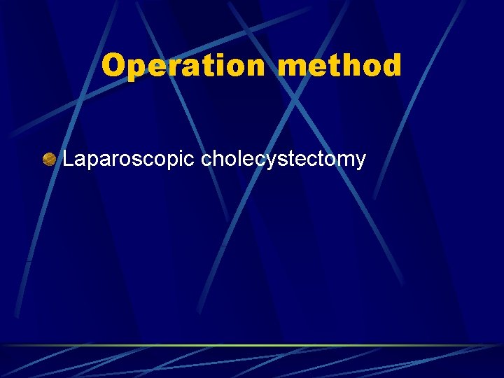 Operation method Laparoscopic cholecystectomy 