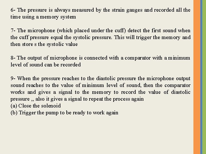 6 - The pressure is always measured by the strain gauges and recorded all