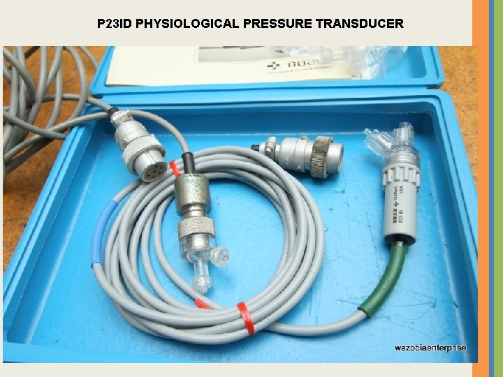 P 23 ID PHYSIOLOGICAL PRESSURE TRANSDUCER 