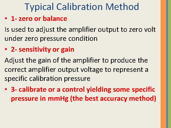 Typical Calibration Method • 1 - zero or balance Is used to adjust the