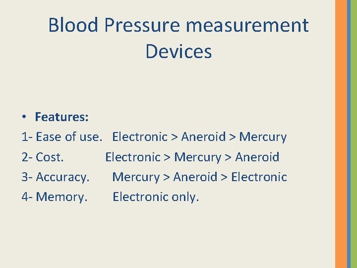 Blood Pressure measurement Devices • Features: 1 - Ease of use. Electronic > Aneroid