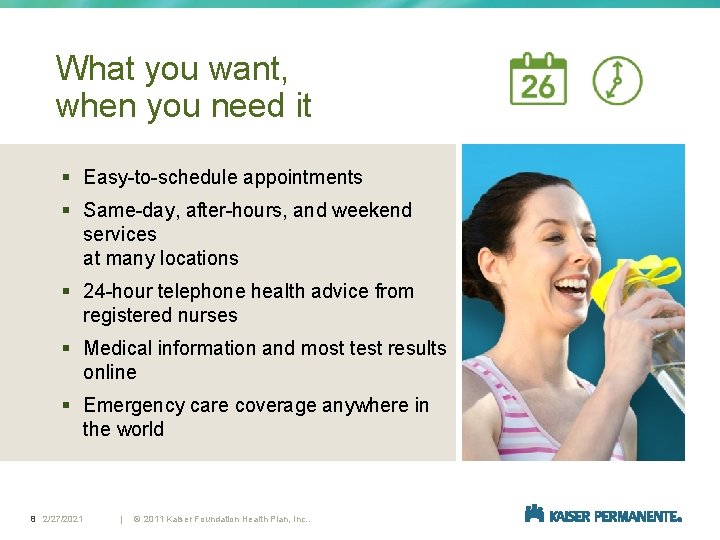 What you want, when you need it § Easy-to-schedule appointments § Same-day, after-hours, and