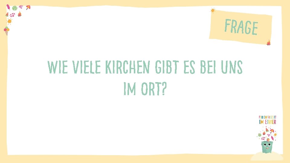 Frage Wie viele Kirchen gibt es bei uns im Ort? 