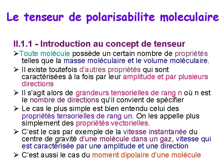 Le tenseur de polarisabilite moleculaire II. 1. 1 - Introduction au concept de tenseur