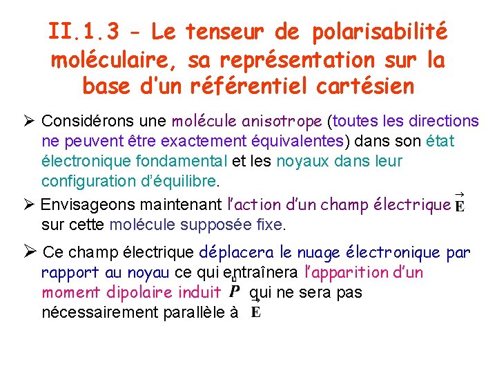 II. 1. 3 - Le tenseur de polarisabilité moléculaire, sa représentation sur la base